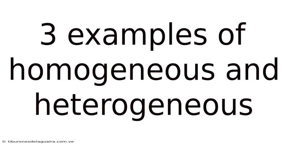 3 Examples Of Homogeneous And Heterogeneous