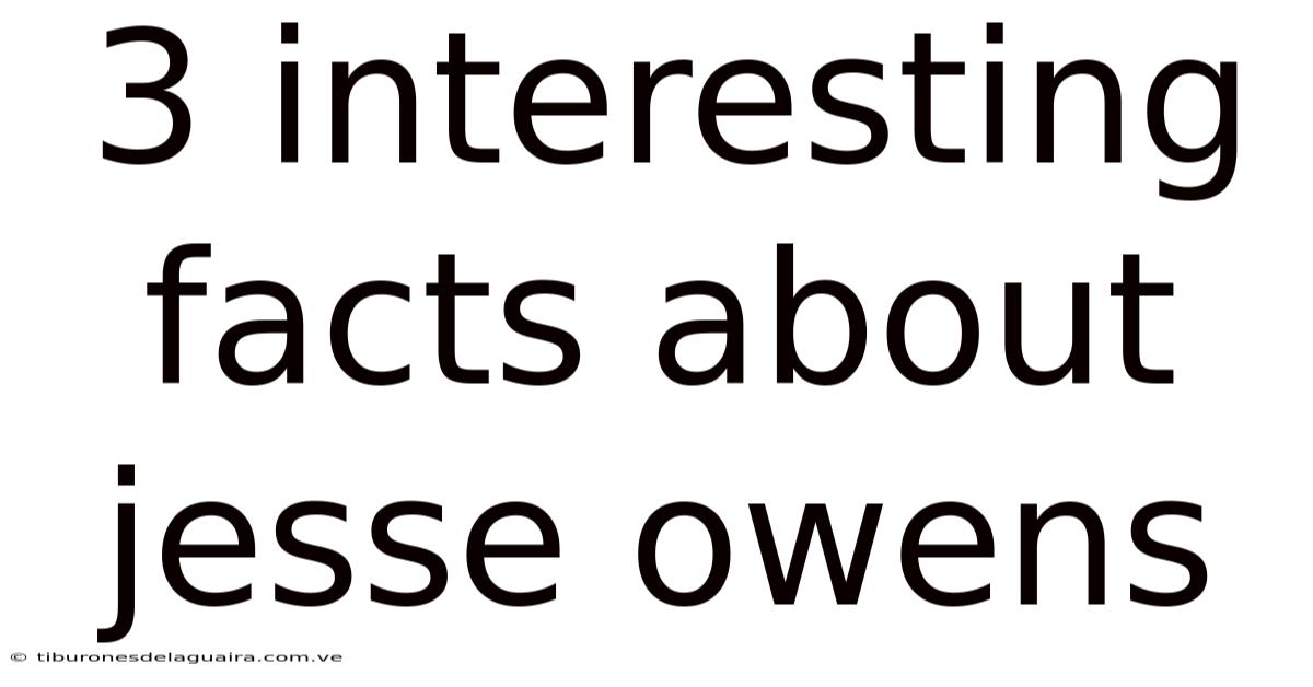 3 Interesting Facts About Jesse Owens