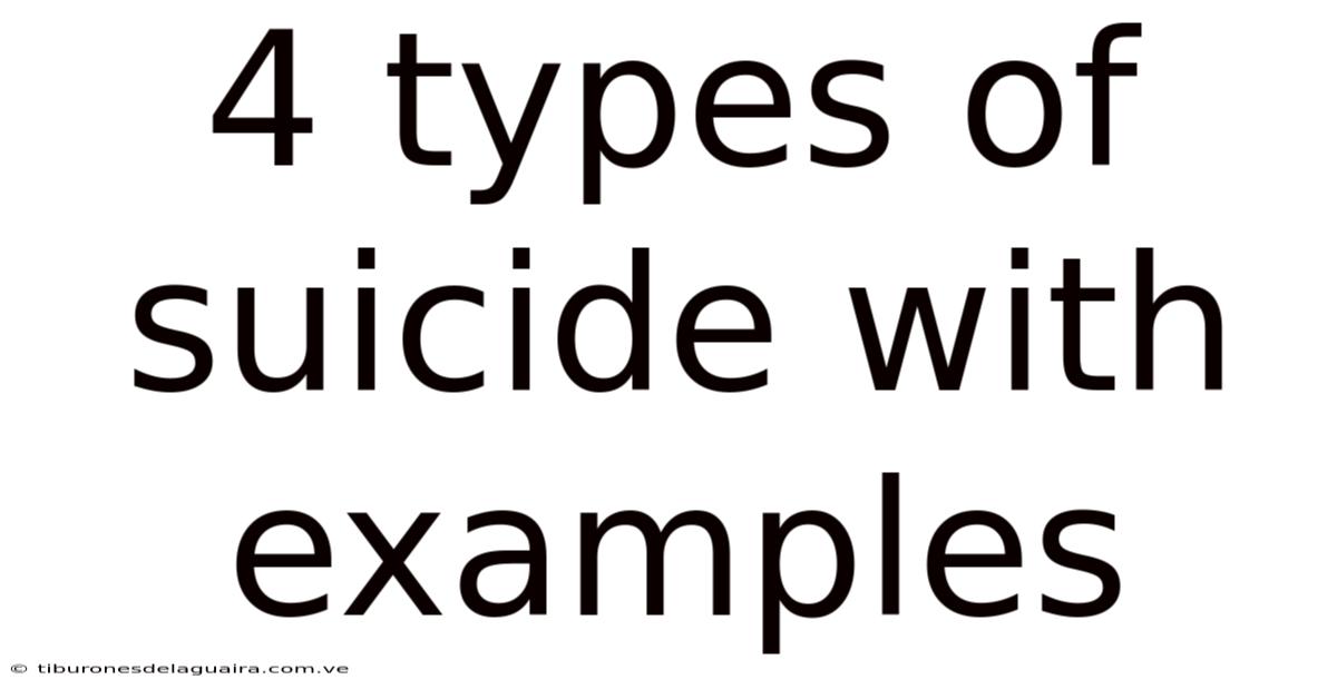 4 Types Of Suicide With Examples