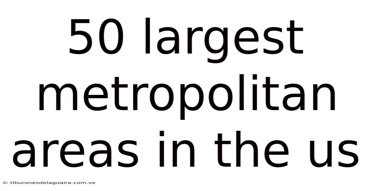50 Largest Metropolitan Areas In The Us