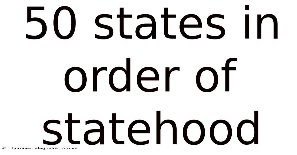 50 States In Order Of Statehood