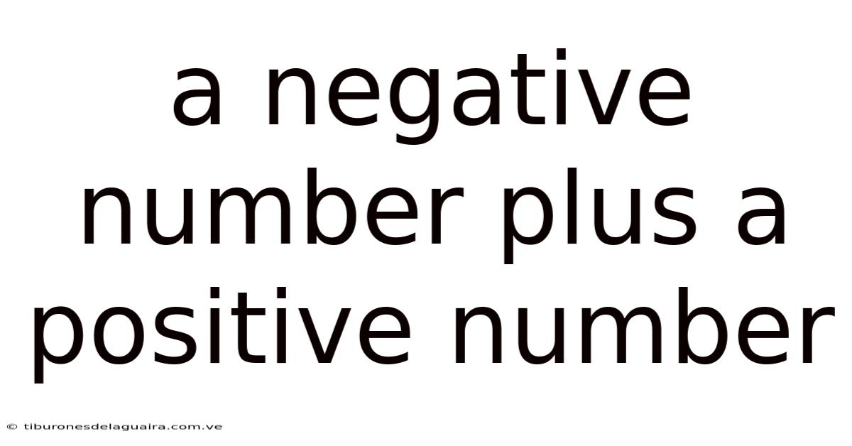 A Negative Number Plus A Positive Number