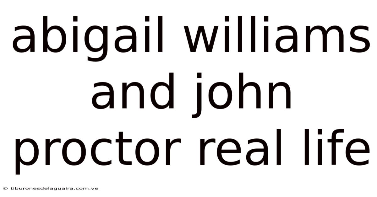 Abigail Williams And John Proctor Real Life