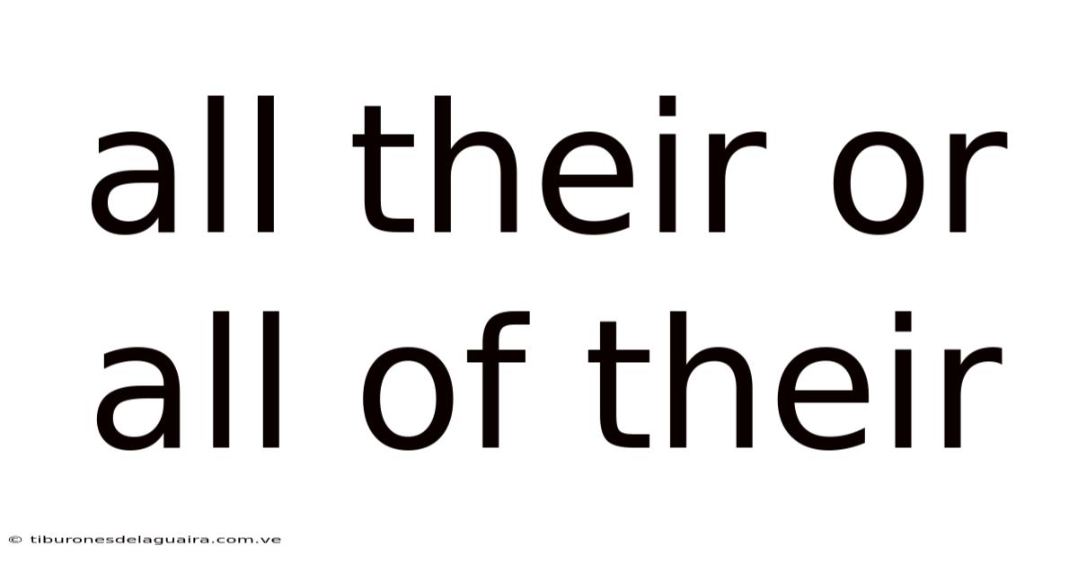All Their Or All Of Their