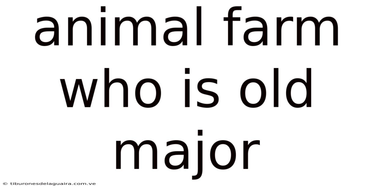 Animal Farm Who Is Old Major