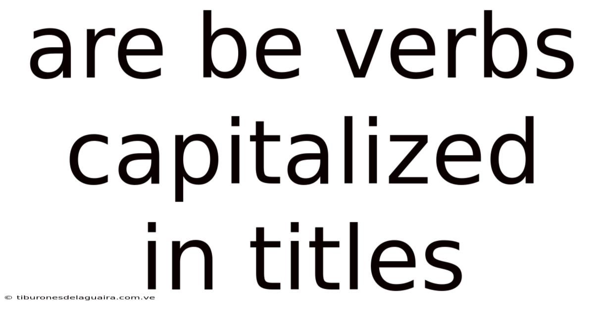 Are Be Verbs Capitalized In Titles