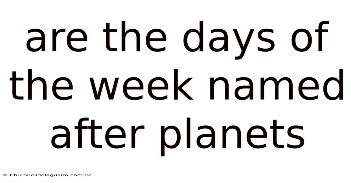 Are The Days Of The Week Named After Planets
