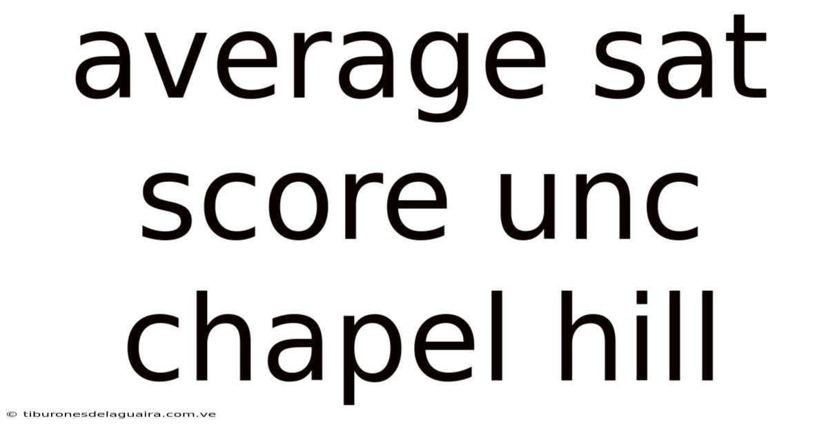 Average Sat Score Unc Chapel Hill