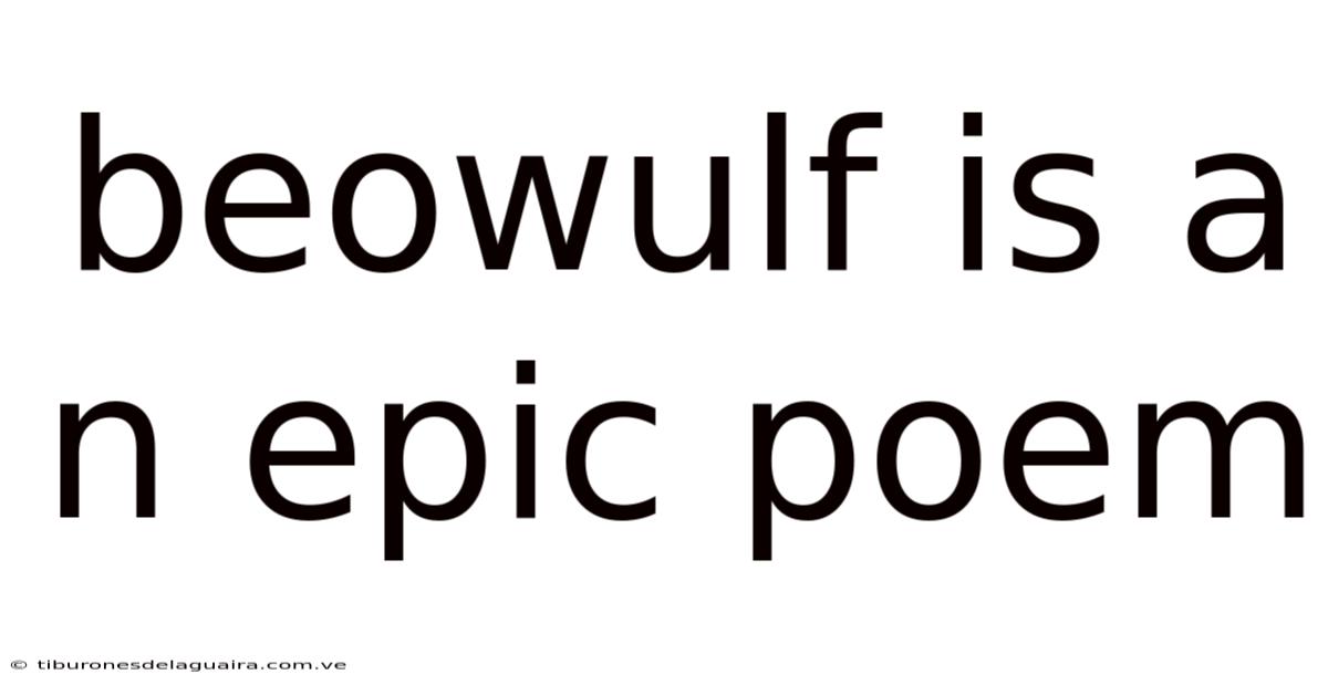 Beowulf Is A N Epic Poem