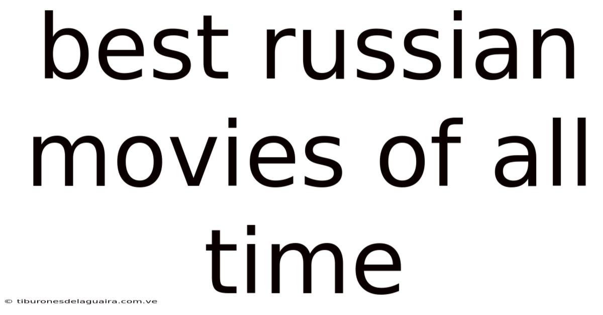 Best Russian Movies Of All Time