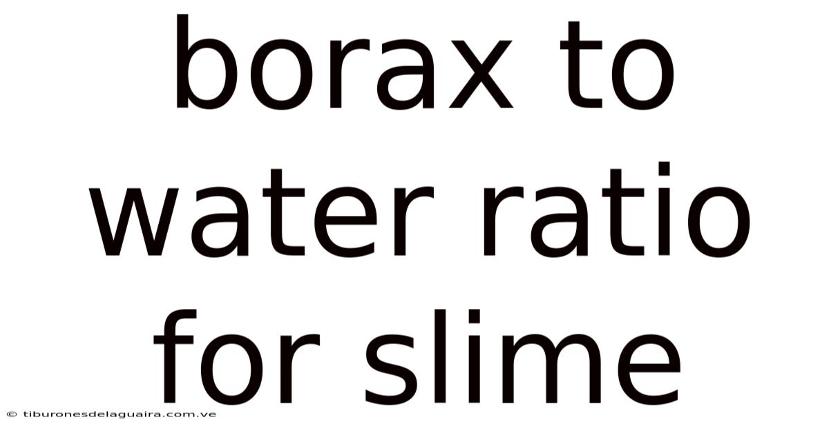 Borax To Water Ratio For Slime
