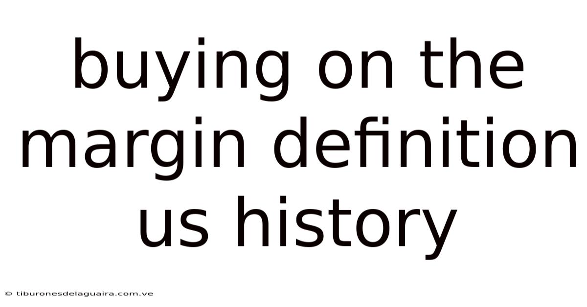 Buying On The Margin Definition Us History