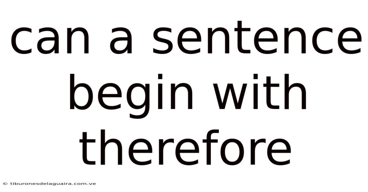 Can A Sentence Begin With Therefore