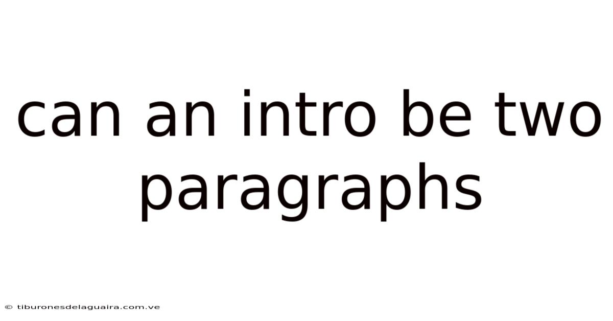 Can An Intro Be Two Paragraphs