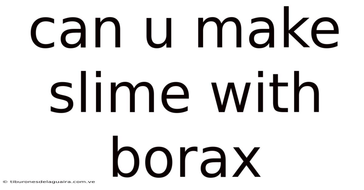 Can U Make Slime With Borax