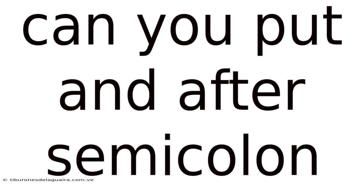 Can You Put And After Semicolon