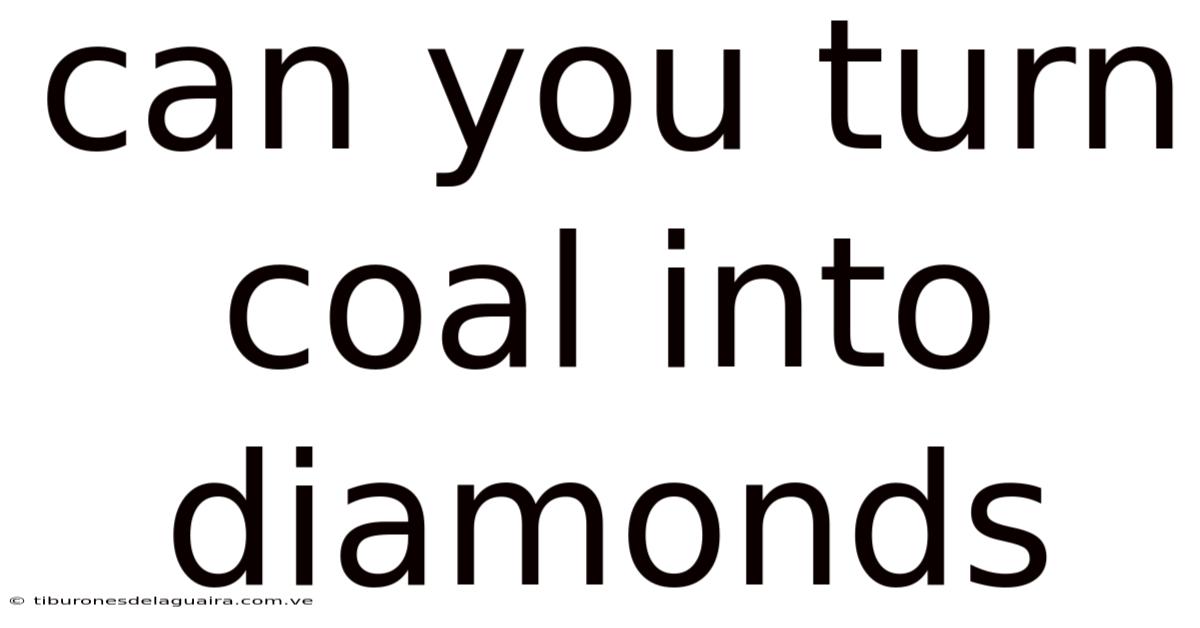 Can You Turn Coal Into Diamonds