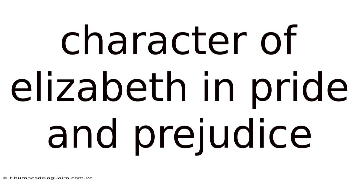 Character Of Elizabeth In Pride And Prejudice