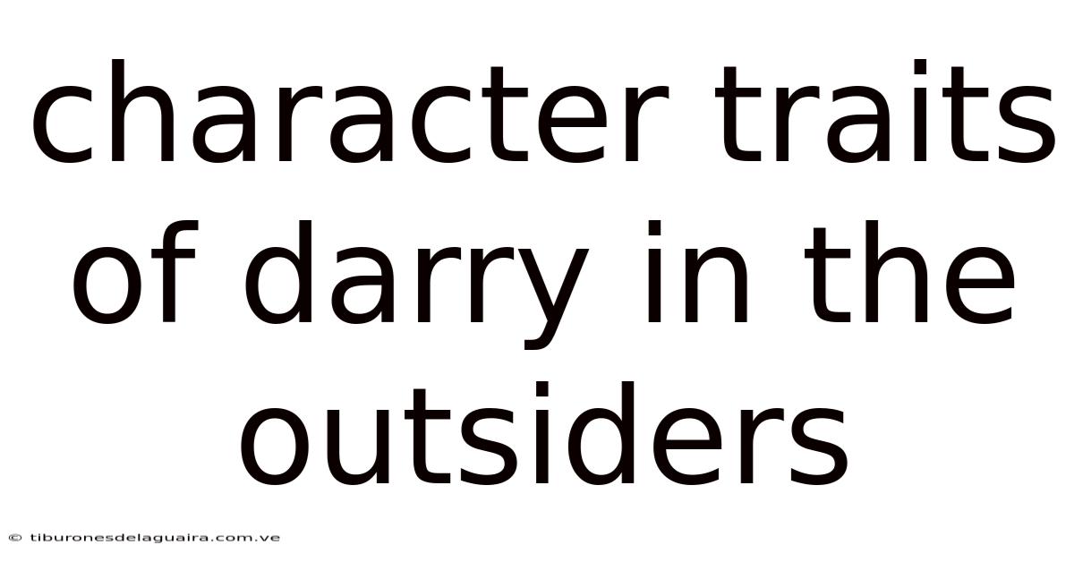 Character Traits Of Darry In The Outsiders