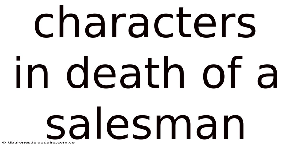 Characters In Death Of A Salesman