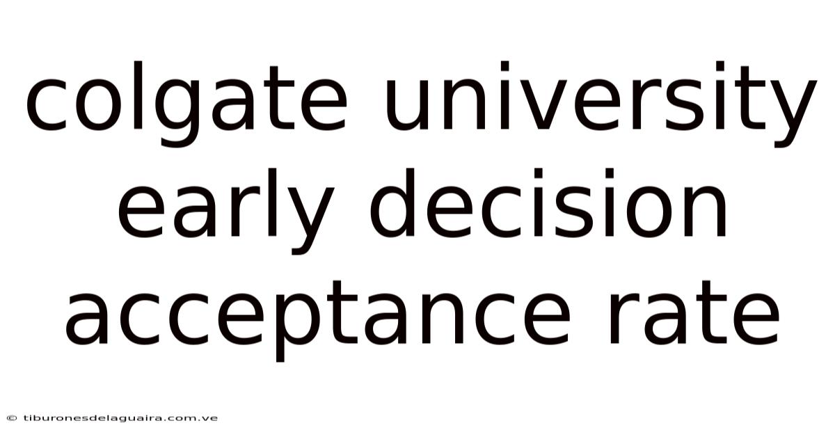 Colgate University Early Decision Acceptance Rate