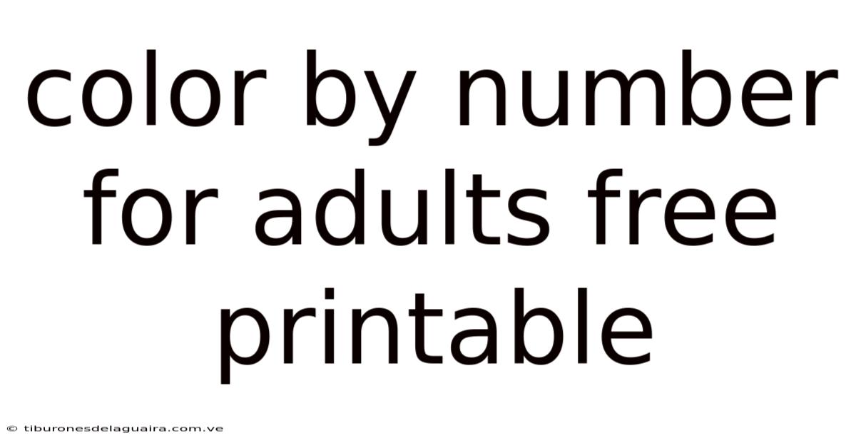 Color By Number For Adults Free Printable