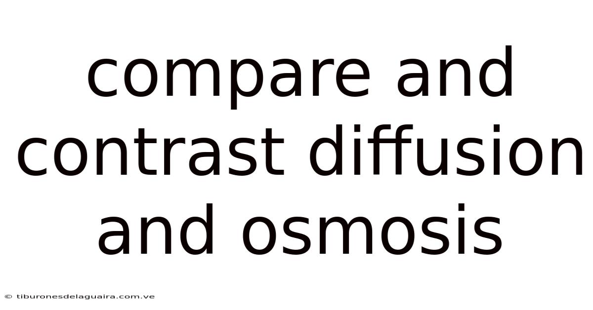 Compare And Contrast Diffusion And Osmosis