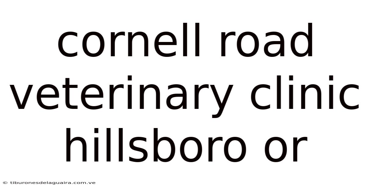 Cornell Road Veterinary Clinic Hillsboro Or