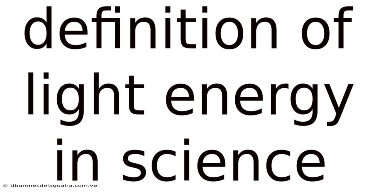 Definition Of Light Energy In Science