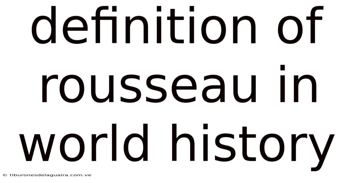 Definition Of Rousseau In World History