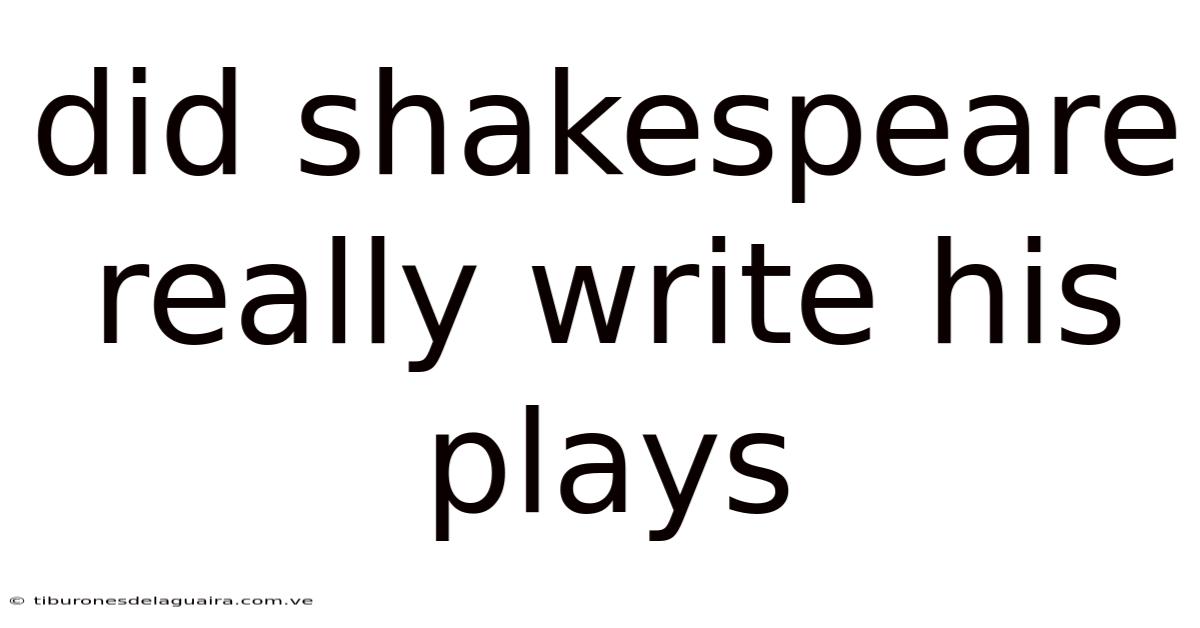 Did Shakespeare Really Write His Plays