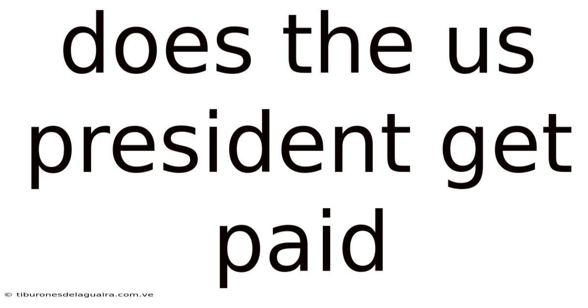 Does The Us President Get Paid