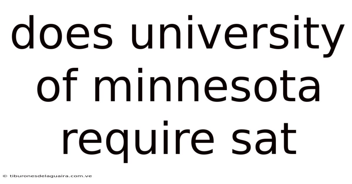 Does University Of Minnesota Require Sat