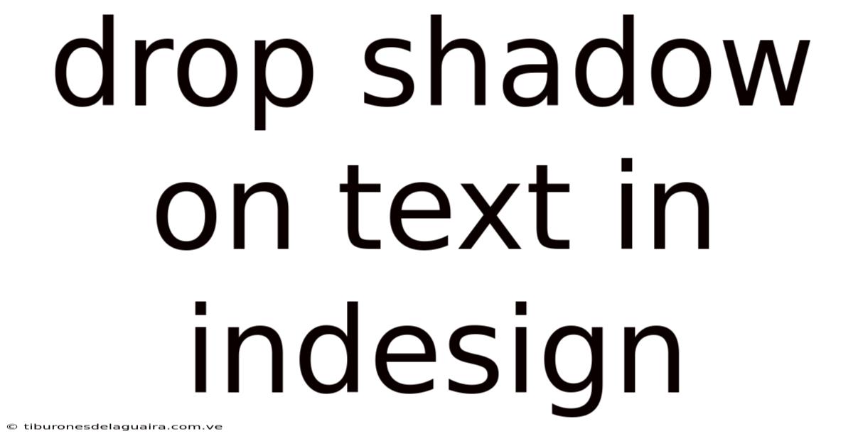 Drop Shadow On Text In Indesign