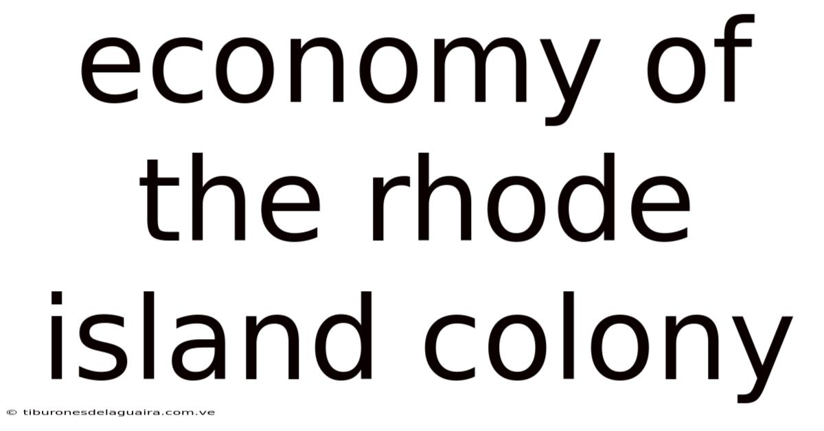 Economy Of The Rhode Island Colony