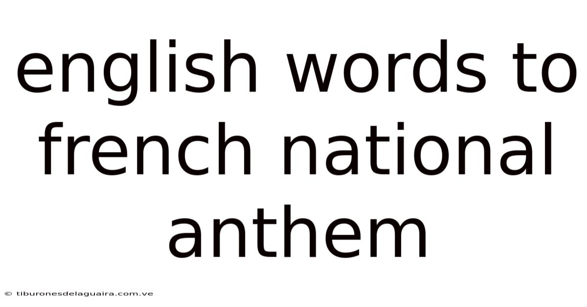 English Words To French National Anthem