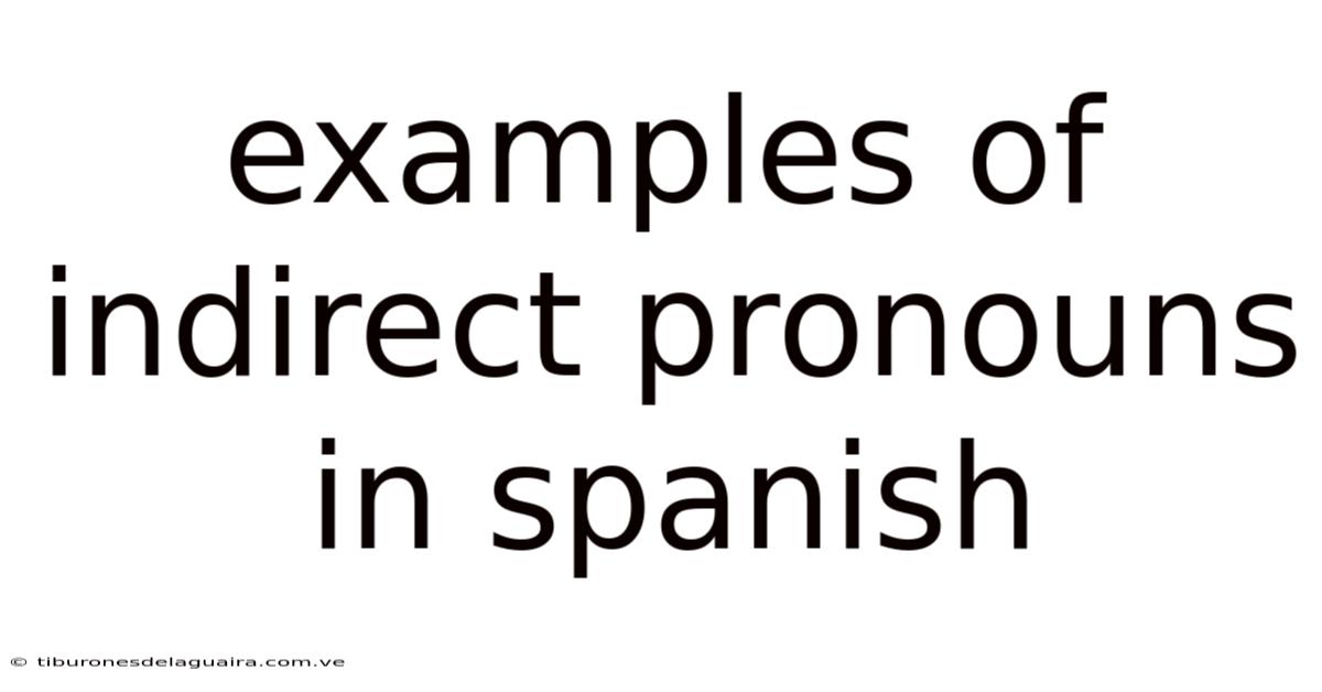 Examples Of Indirect Pronouns In Spanish