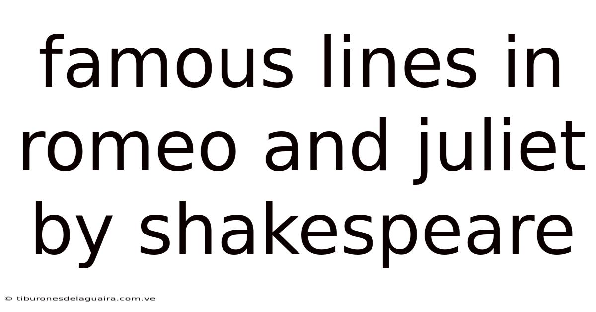 Famous Lines In Romeo And Juliet By Shakespeare