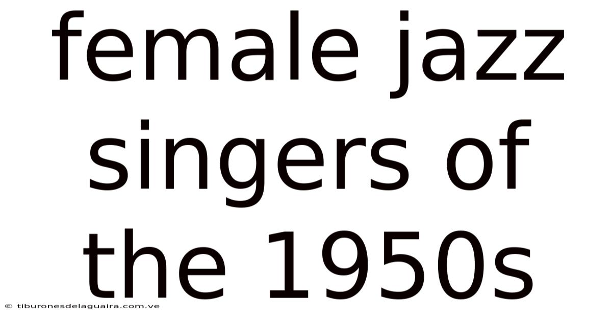 Female Jazz Singers Of The 1950s