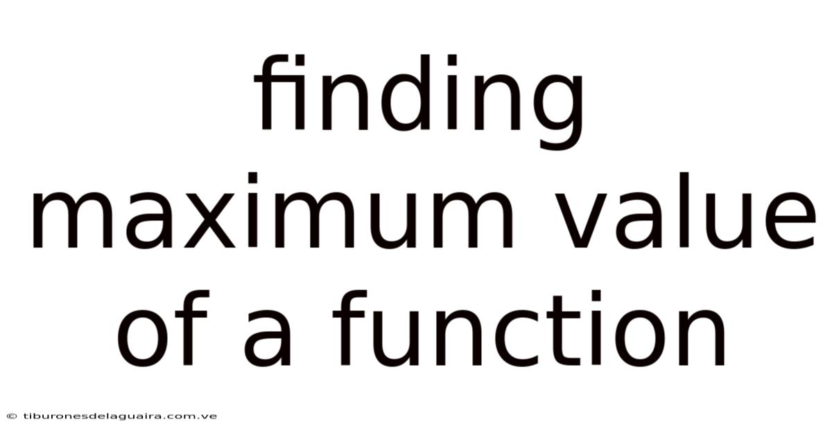 Finding Maximum Value Of A Function