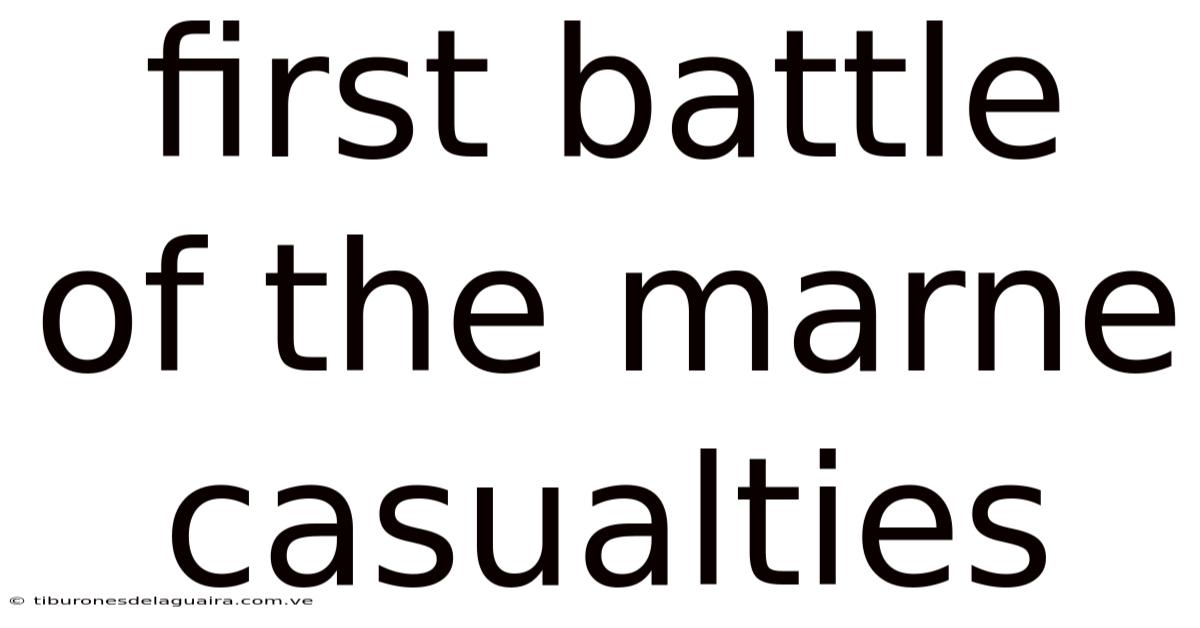 First Battle Of The Marne Casualties