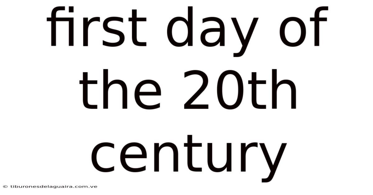 First Day Of The 20th Century