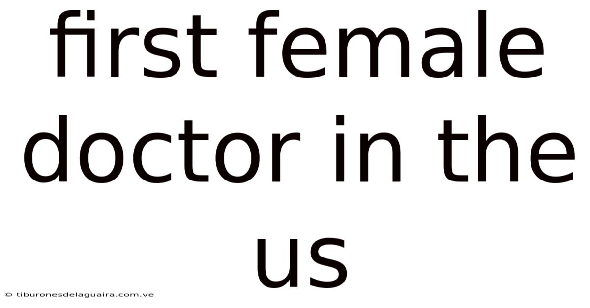 First Female Doctor In The Us