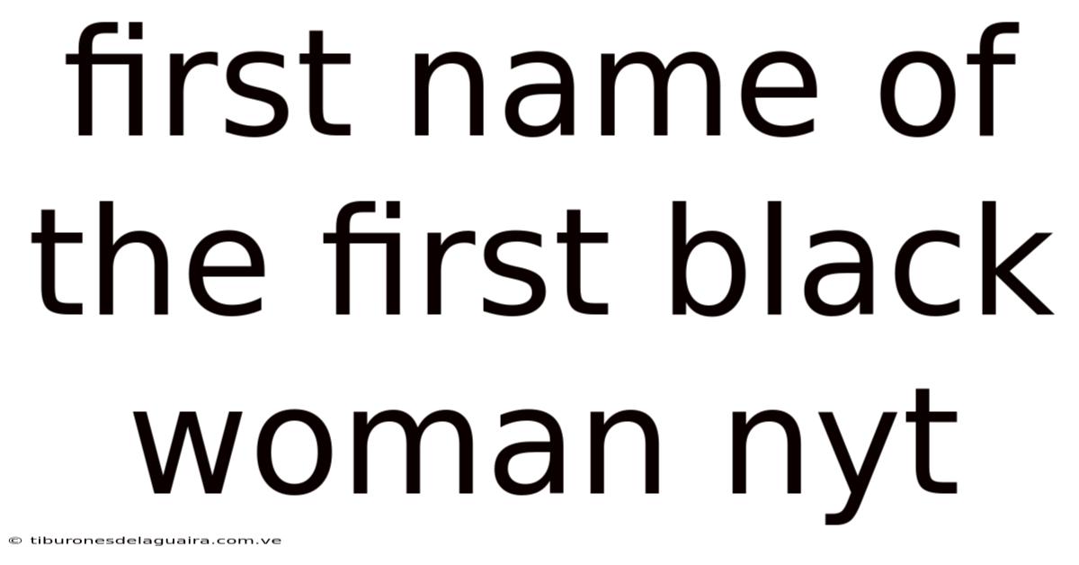 First Name Of The First Black Woman Nyt