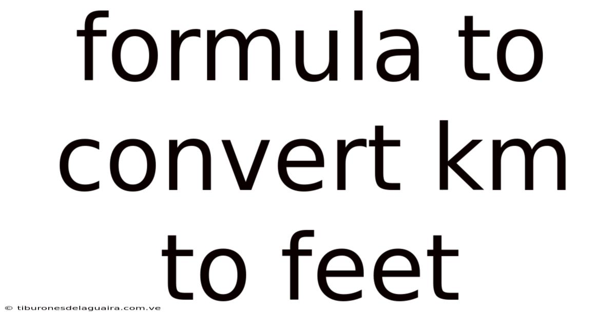 Formula To Convert Km To Feet