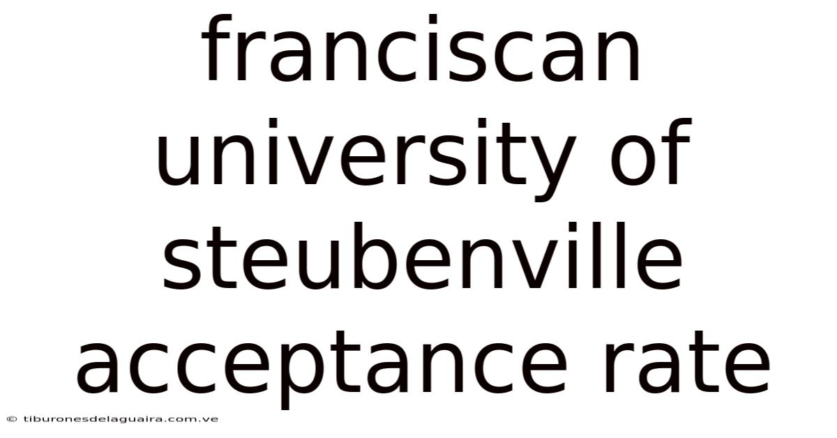 Franciscan University Of Steubenville Acceptance Rate