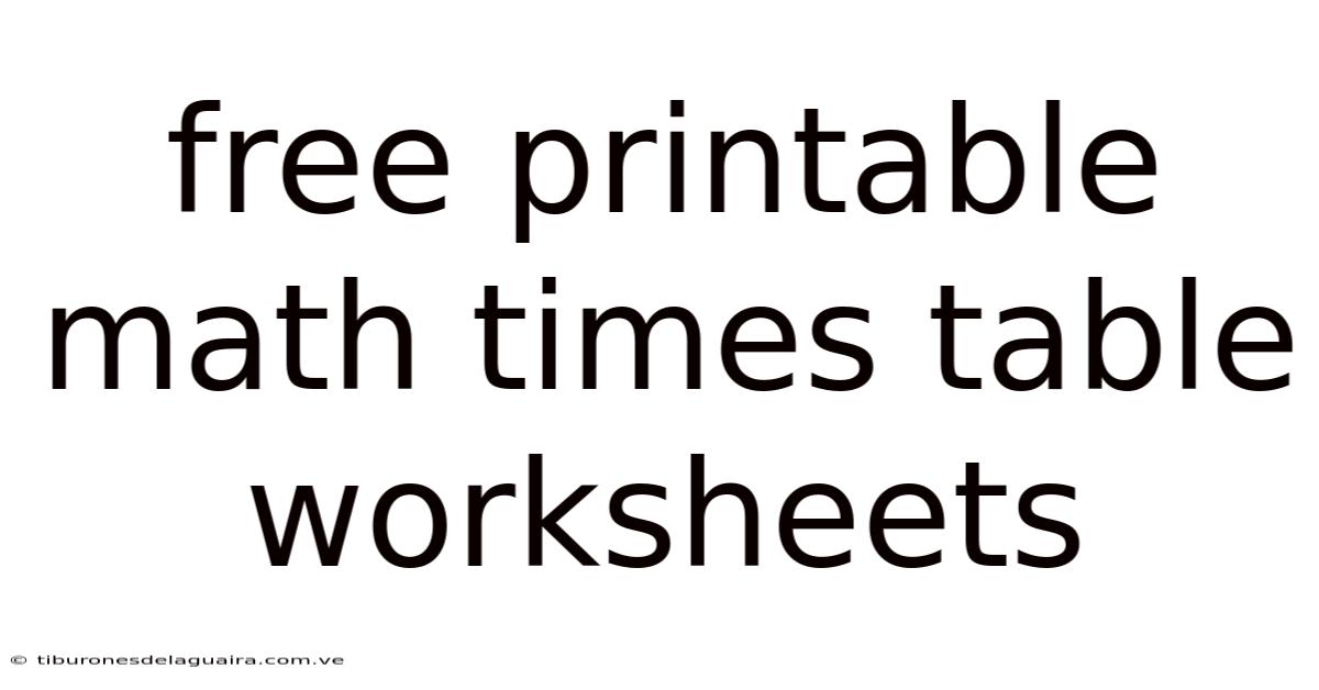 Free Printable Math Times Table Worksheets