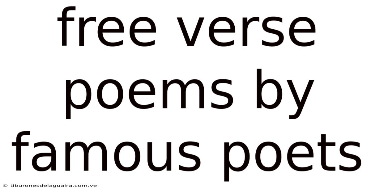 Free Verse Poems By Famous Poets
