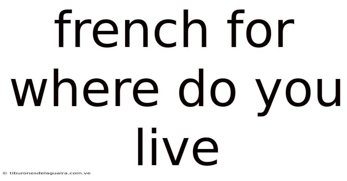 French For Where Do You Live