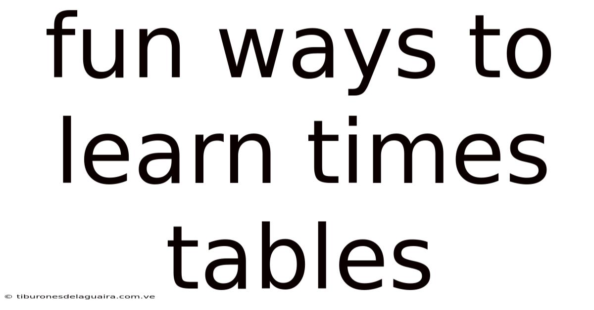 Fun Ways To Learn Times Tables
